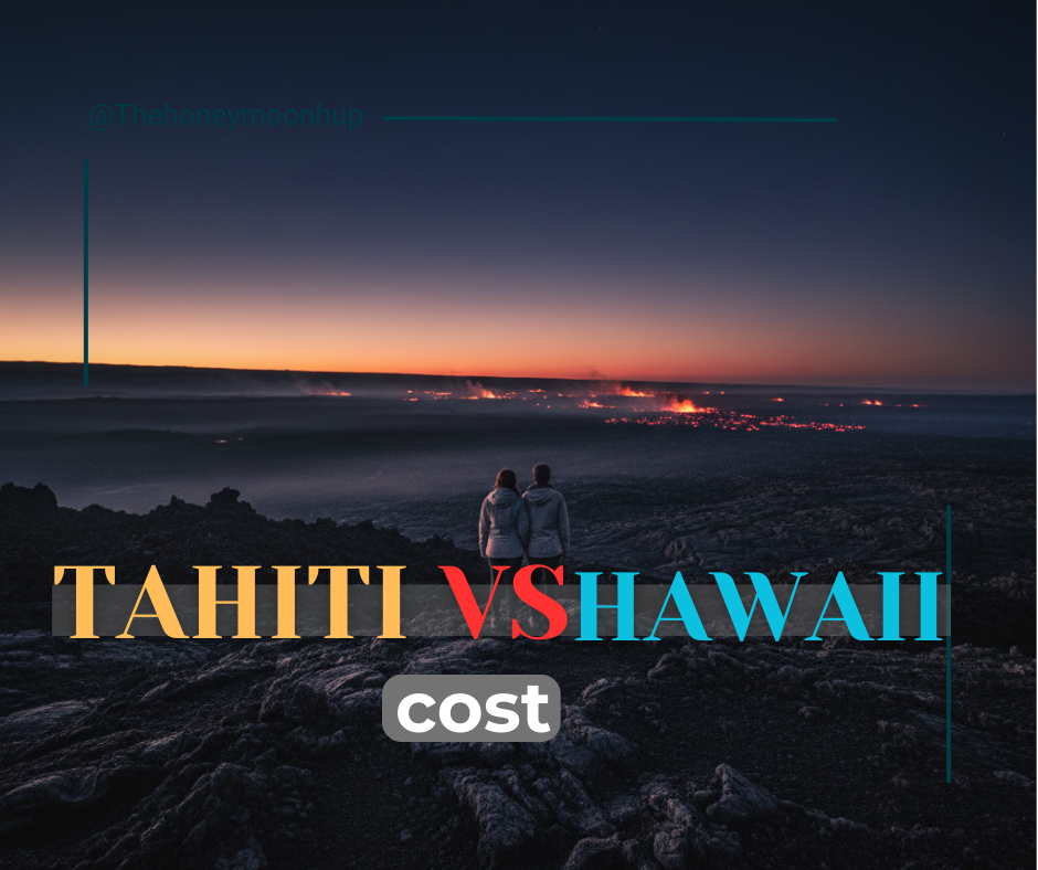 How to Save Money on Tahiti vs Hawaii (Couples Budget Tips)