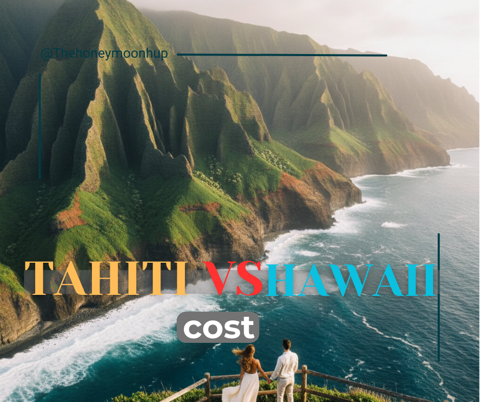 Final Verdict Tahiti vs Hawaii Cost for American Couples
