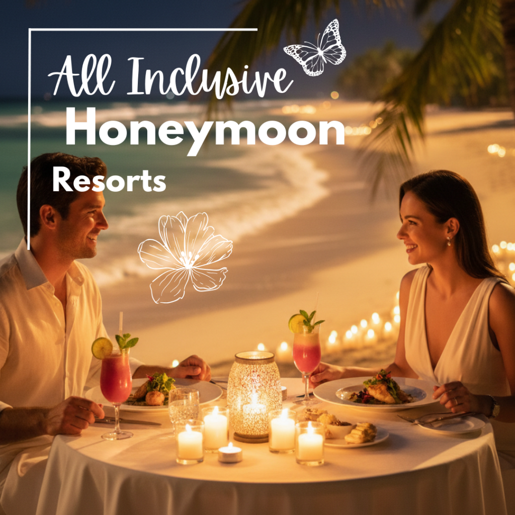 How to Choose the Best All Inclusive Honeymoon Resorts (Quick Checklist)
